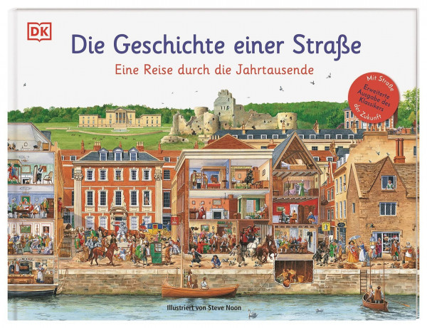 Die Geschichte einer Straße: Eine Reise durch die Jahrtausende. Zeitreise im Wimmelbild: Von der Steinzeit zur Zukunfts-Metropole. Für Kinder ab 6 Jahren (Wimmelsachbücher)