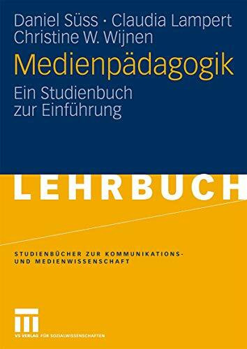 Medienpädagogik: Ein Studienbuch zur Einführung (Studienbücher zur Kommunikations- und Medienwissenschaft)