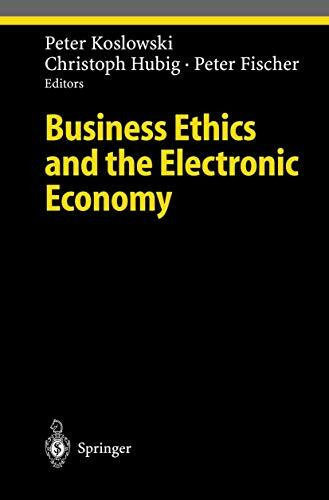 Business Ethics and the Electronic Economy (Ethical Economy)