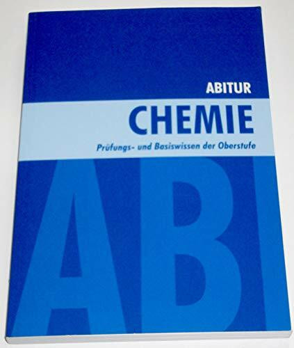 Schülerhilfe! - Abitur - Chemie - Prüfungs- und Basiswissen der Oberstufe