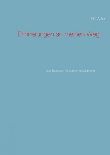 Erinnerungen an meinen Weg