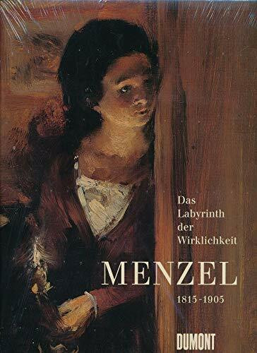 Menzel (1815-1905): Das Labyrinth der Wirklichkeit