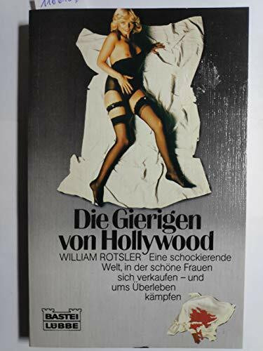 Die Gierigen von Hollywood. Roman.