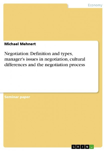 Negotiation: Definition and types, manager's issues in negotiation, cultural differences and the negotiation process