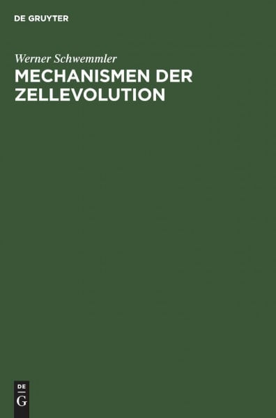 Mechanismen der Zellevolution: Grundriss einer modernen Zelltheorie