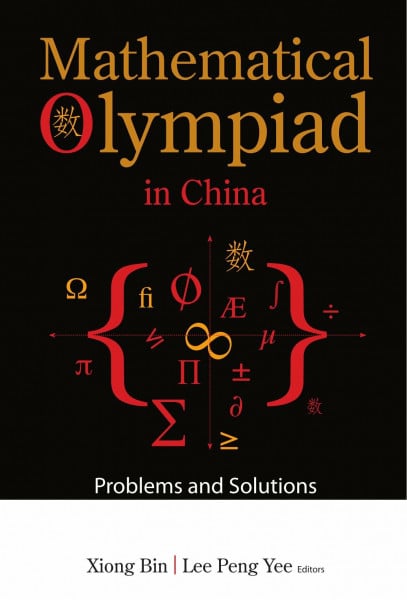 Mathematical Olympiad in China: Problems and Solutions