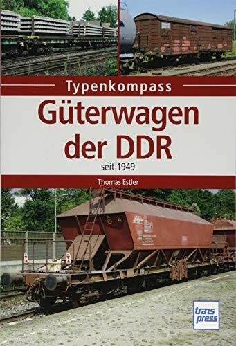 Güterwagen der DDR: seit 1949 (Typenkompass)