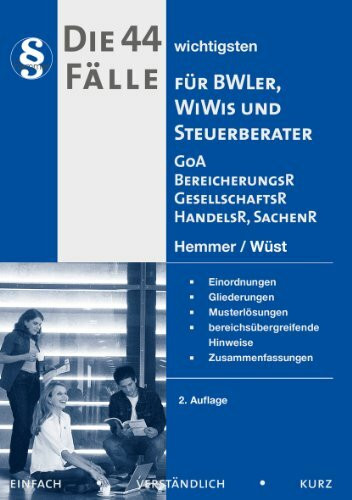 21950 - Die 44 wichtigsten Fälle für BWL'er - GoA, BereicherungsR, GesellschaftsR, HandelsR: GoA, BereicherungsR, GesellschaftsR, HandelsR, SachenR (Skripten - Zivilrecht)