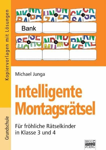 Intelligente Montagsrätsel: Für fröhliche Rätselkinder in Klasse 3 und 4: Kopiervorlagen mit Lösungen