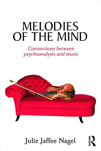 Routledge Melodies Of The Mind, Connections Between Psychoanalysis And Music