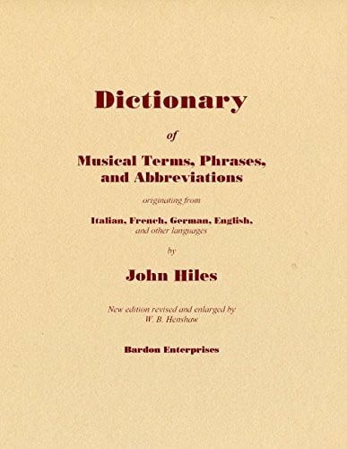 Dictionary of Musical Terms and Abbreviations: Originating from Italian, French, German and Other Languages