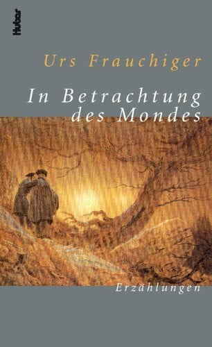 In Betrachtung des Mondes: Erzählungen