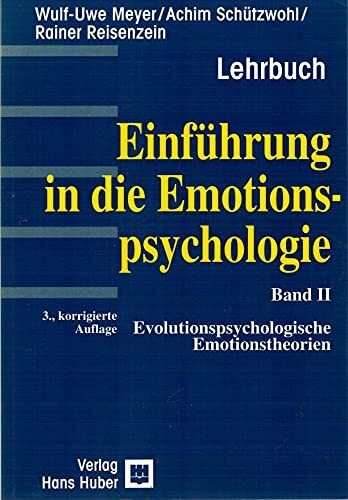 Einführung in die Emotionspsychologie: Evolutionspsychologische Emotionstheorien. Lehrbuch
