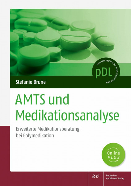 AMTS und Medikationsanalyse: Erweiterte Medikationsberatung bei Polymedikation - Arbeitshilfe für die Apotheke (Pharmazeutische Dienstleistungen "pDL")