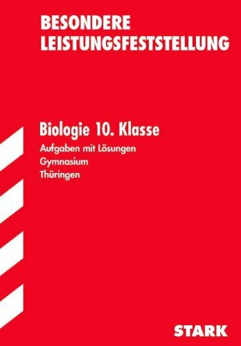 Besondere Leistungsfeststellung Gymnasium Thüringen; Biologie 10. Klasse; Aufgaben mit Lösungen.