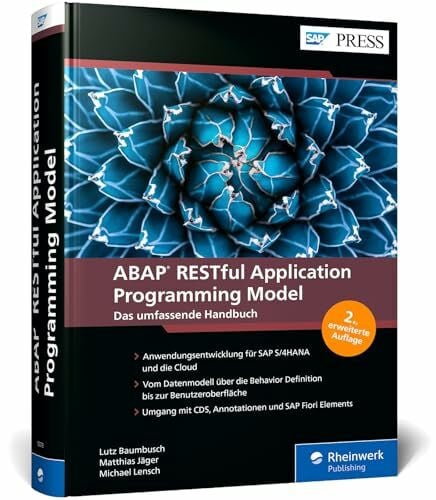 ABAP RESTful Application Programming Model: Moderne Anwendungsentwicklung für SAP S/4HANA und die Cloud mit RAP (SAP PRESS)