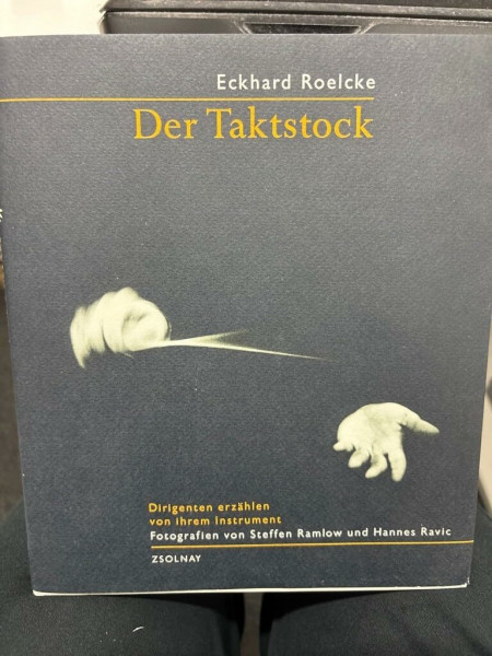 Der Taktstock: Dirigenten erzählen von ihrem Instrument