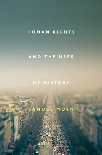 Human Rights and the Uses of History: Expanded Second Edition