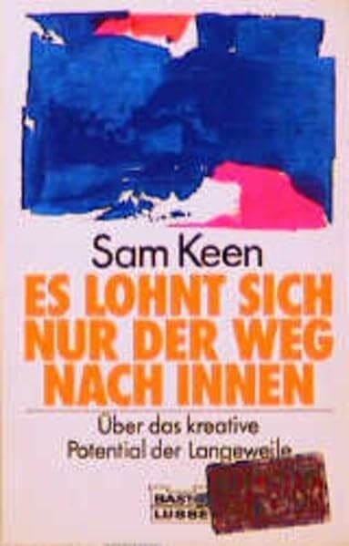 Es lohnt sich nur der Weg nach innen. Über das kreative Potential der Langeweile (Sachbuch. Bastei Lübbe Taschenbücher)