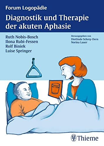 Diagnostik und Therapie der akuten Aphasie (Forum Logopädie)