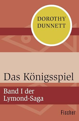 Das Königsspiel: Band I der Lymond-Saga