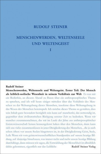 Menschenwerden, Weltenseele und Weltengeist. Erster Teil: Der Mensch als leiblich-seelische Wesenheit in seinem Verhältnis zur Welt