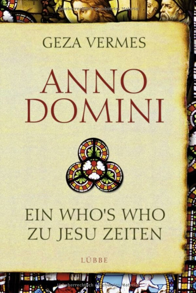 Anno Domini: Ein Who's Who zu Jesu Zeiten (Lübbe Sachbuch)