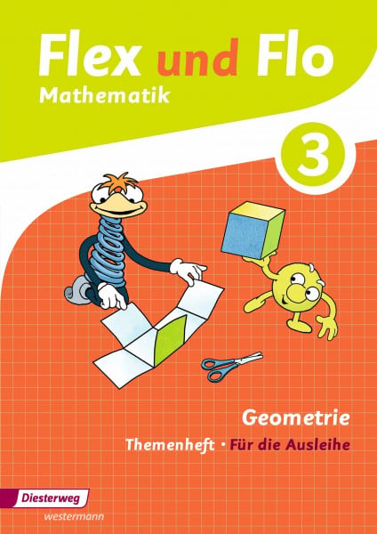Flex und Flo - Ausgabe 2014: Themenheft Geometrie 3 Für die Ausleihe