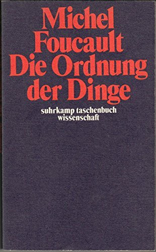 Die Ordnung der Dinge. Eine Archäologie der Humanwissenschafen