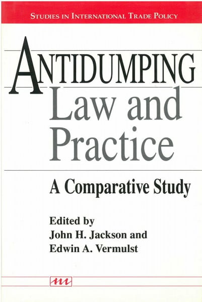 Antidumping Law and Practice: A Comparative Study (Studies in International Trade Policy)