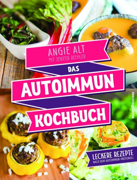 Das Autoimmun-Kochbuch: Leckere Rezepte nach dem Autoimmun-Protokoll