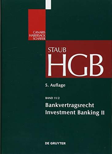 Bankvertragsrecht: Investment Banking II (Großkommentare der Praxis, 11/2) Bankvertragsrecht: Investment Banking II (Großkommentare der Praxis, 11/2)