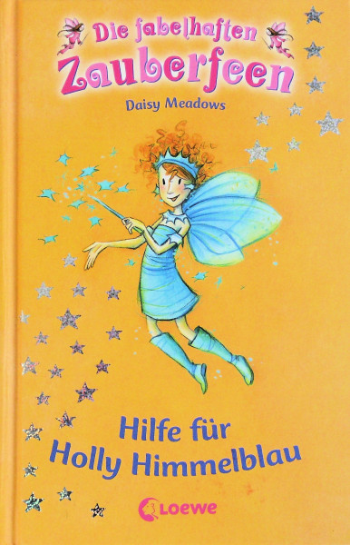 Hilfe für Holly Himmelblau (Band 5) (Die fabelhaften Zauberfeen)
