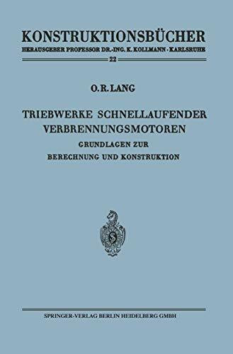 Triebwerke schnellaufender Verbrennungsmotoren: Grundlagen zur Berechnung und Konstruktion (Konstruktionsbücher) (German Edition) (Konstruktionsbücher, 22, Band 22)