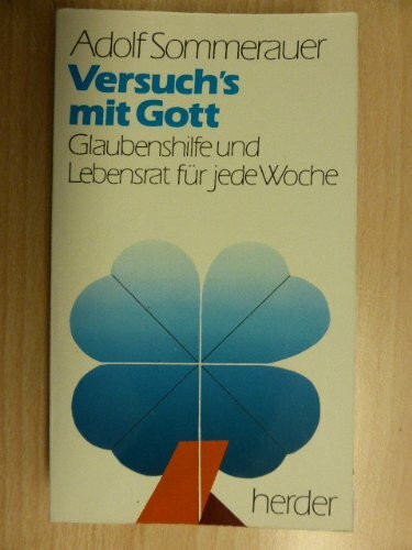 Versuch's mit Gott. Glaubenshilfe und Lebensrat für jede Woche