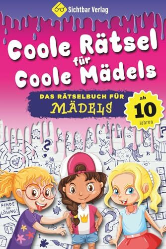 Coole Rätsel für coole Mädels – das Rätselbuch für Mädchen ab 10 Jahren