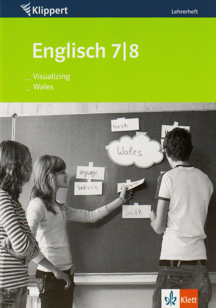 Englisch: Visualizing /Wales: Lehrerheft 7./8. Schuljahr
