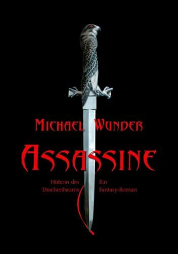 Assassine - Hüterin des Drachenbaums: Ein Fantasy-Roman