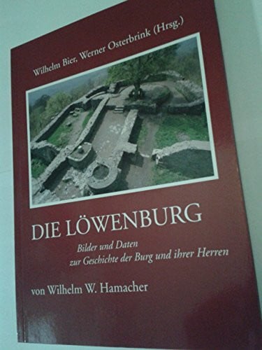 Die Löwenburg - Bilder und Daten zur Geschichte der Burg und ihrer Herren