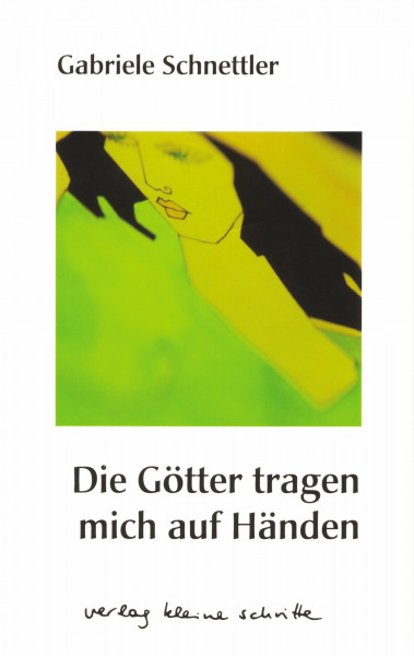 Die Götter tragen mich auf Händen: Gedichte