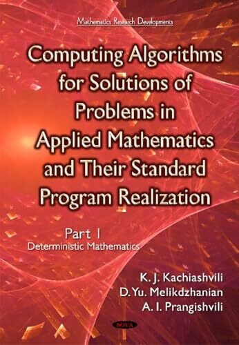 Computing Algorithms of Solution of Problems of Applied Mathematics and Their Standard Program Realization: Deterministic Mathematics: Part 1 -- Deterministic Mathematics