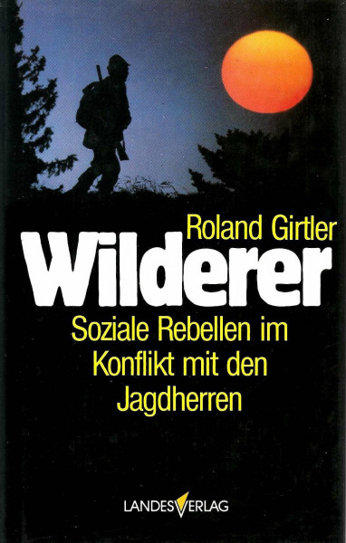 Wilderer: Soziale Rebellen im Konflikt mit den Jagdherrn