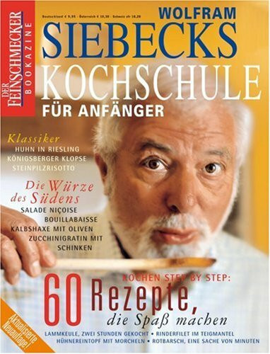 DER FEINSCHMECKER Siebecks Kochschule für Anfänger: 60 Rezepte, die Spaß machen (Feinschmecker Bookazines)