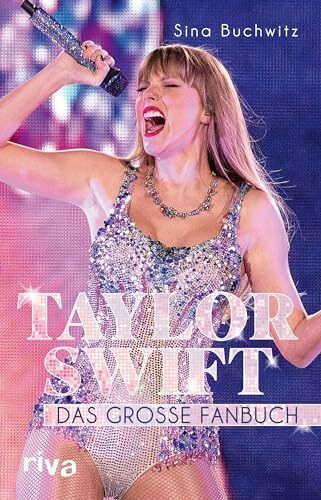Taylor Swift: Das große Fanbuch. Von 1989 über Folklore bis Midnights. Von Musik bis zu Mode – die besten Geschichten. Ein absolutes Muss und perfektes Geschenk für alle Swifties