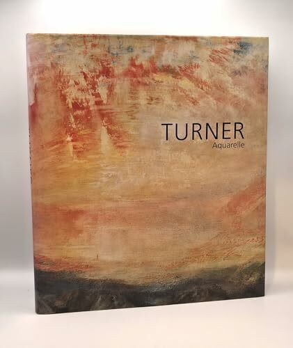 Turner. Die Aquarelle