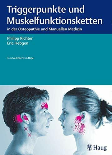 Triggerpunkte und Muskelfunktionsketten: in der Osteopathie und Manuellen Therapie