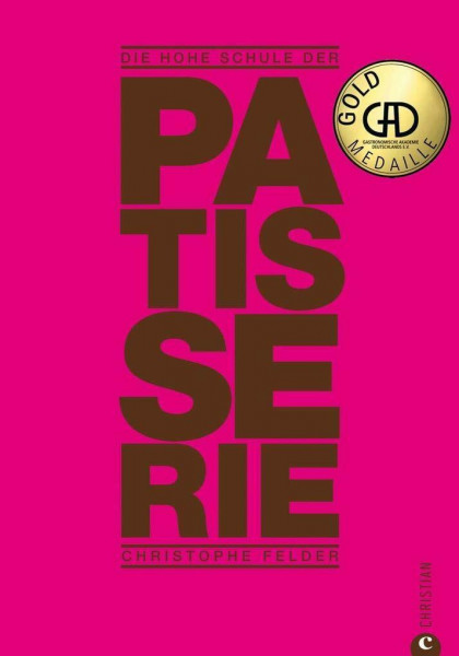 Die hohe Schule der Patisserie - ein Patisserie Lehrbuch mit 210 Patisserie Rezepten von Pralinen selber machen bis zu klassischen Tortenrezepten.