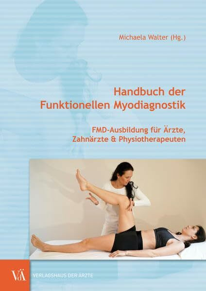 Handbuch der Funktionellen Myodiagnostik: FMD-Ausbildung für Ärzte, Zahnärzte & Physiotherapeuten