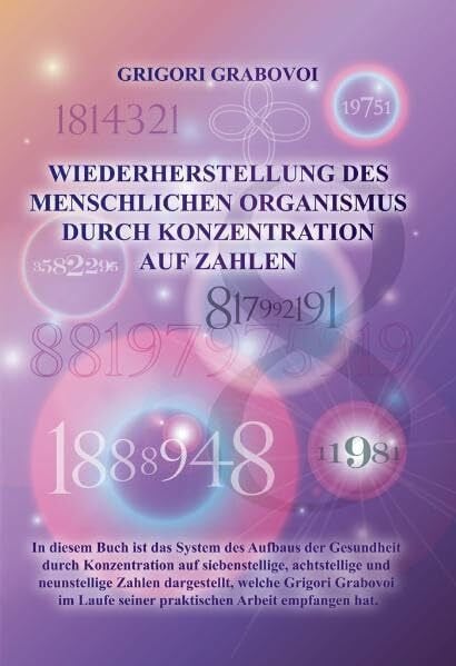 Wiederherstellung des menschlichen Organismus durch Konzentration auf Zahlen: Gesundheitsaufbau durch Konzentration auf Zahlenreihen