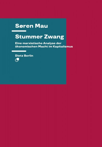 Stummer Zwang: Eine marxistische Analyse der ökonomischen Macht im Kapitalismus (Theorie)